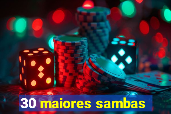 30 maiores sambas